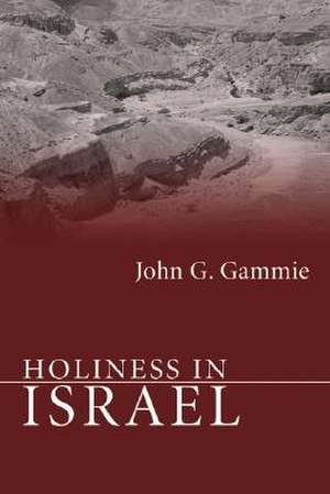 Holiness in Israel de John G. Gammie