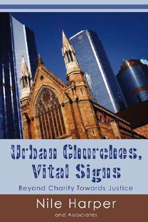 Urban Churches: Beyond Charity Toward Justice de Nile Harper