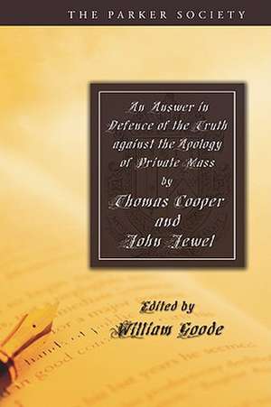 An Answer in Defence of the Truth Against the Apology of Private Mass de Thomas Cooper