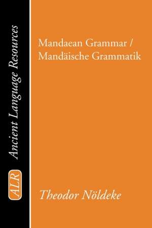 Mandaean Grammar / Mand?ische Grammatik de Theodor Noldeke