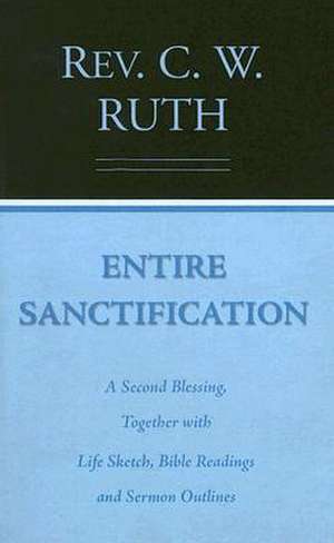 Entire Sanctification de C. W. Ruth