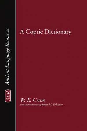 A Coptic Dictionary de Walter Ewing Crum