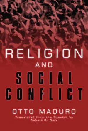 Religion and Social Conflicts de Otto Maduro