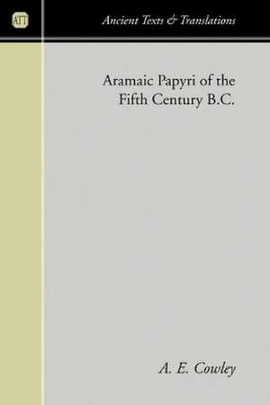 Aramaic Papyri of the Fifth Century B.C. de A. E. Cowley