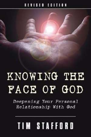 Knowing the Face of God de Tim Stafford