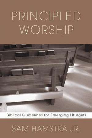 Principled Worship de Sam Jr. Hamstra