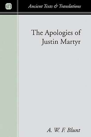 The Apologies of Justin Martyr de A. W. F. Blunt