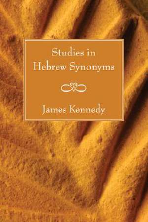 Studies in Hebrew Synonyms de James Kennedy