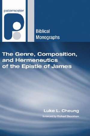 The Genre, Composition, and Hermeneutics of the Epistle of James de Luke Leuk Cheung