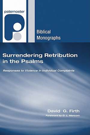 Surrendering Retribution in the Psalms de David G. Firth