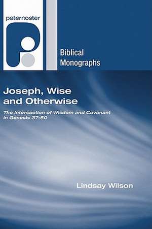 Joseph, Wise and Otherwise de Lindsay Wilson