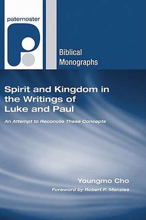 Spirit and Kingdom in the Writings of Luke and Paul: An Attempt to Reconcile These Concepts de Youngmo Cho