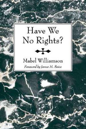 Have We No Rights? de Mabel Williamson