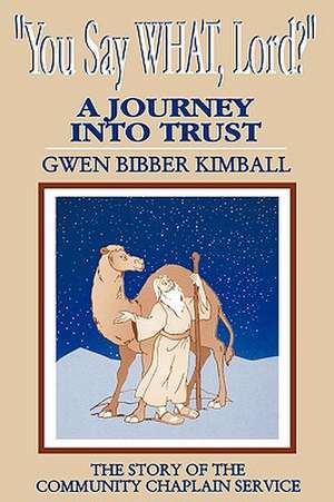 You Say What, Lord? de Gwen Bibber Kimball