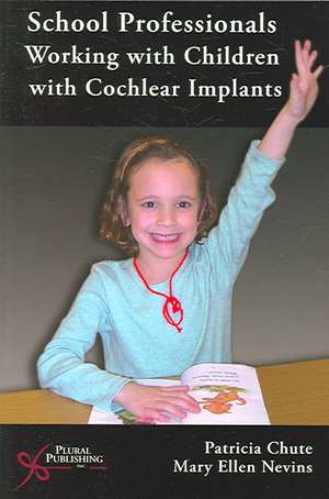 School Professionals Working with Children with Cochlear Implants [With CDROM]