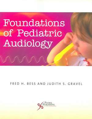 Foundations of Pediatric Audiology de Fred H. Bess