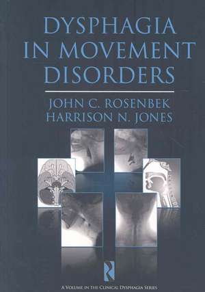 Dysphagia in Movement Disorders de John C. Rosenbek