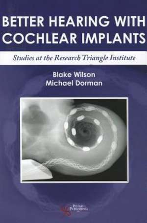 Better Hearing with Cochlear Implants de Blake Wilson