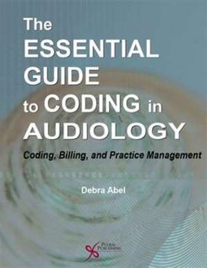 The Essential Guide to Coding in Audiology de Tbd
