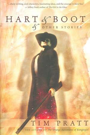 Hart & Boot: & Other Stories de Tim Pratt