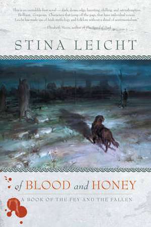 Of Blood and Honey: A Book of the Fey and the Fallen de Stina Leicht