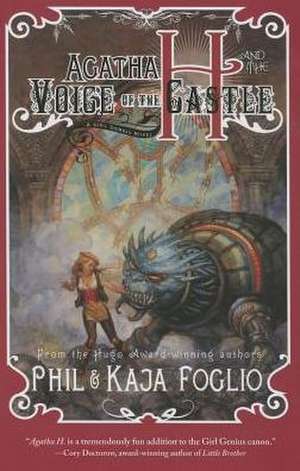 Agatha H. and the Voice of the Castle: A Girl Genius Novel de Phil and Kaja Foglio