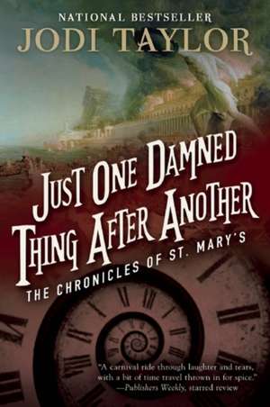 Just One Damned Thing After Another: The Chronicles of St. Marys Book One de Jodi Taylor