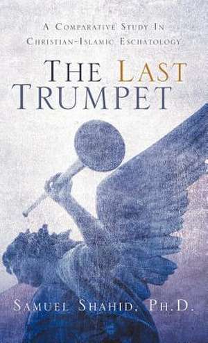 The Last Trumpet de Samuel Shahid