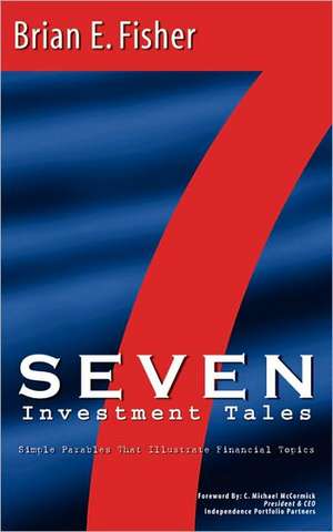 Seven Investment Tales de Brian E. Fisher