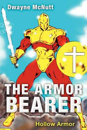 The Armor-Bearer de Dwayne McNutt