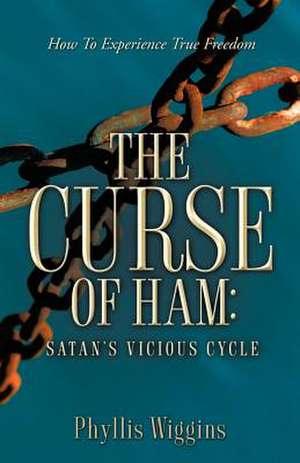 The Curse of Ham de Phyllis Wiggins