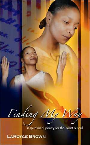 Finding My Way de LaRoyce Brown