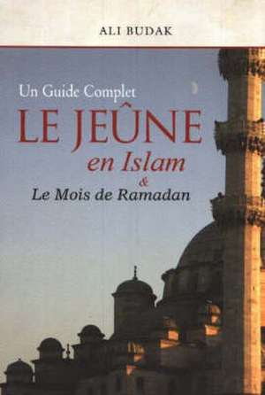 Jeune en Islam and le Mois de Ramadan de Ali Budak