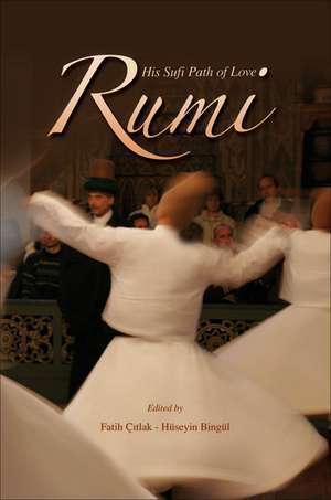 Rumi and His Sufi Path of Love: Una Oracion Para Todos de M. Fatih Citlak