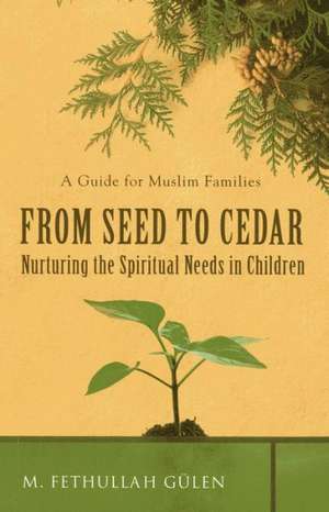 From Seed to Cedar de M. Fethullah Gulen