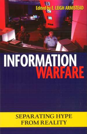 Information Warfare: Separating Hype from Reality de E. Leigh Armistead