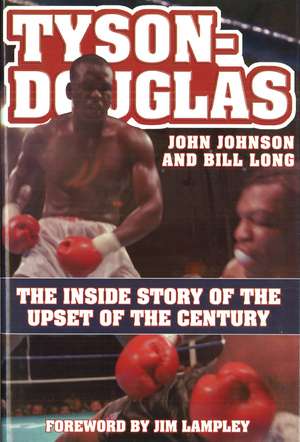 Tyson-Douglas: The Inside Story of the Upset of the Century de John Johnson