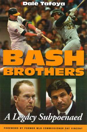 Bash Brothers: A Legacy Subpoenaed de Dale Tafoya