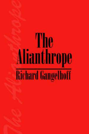 The Alianthrope de Richard Gangelhoff