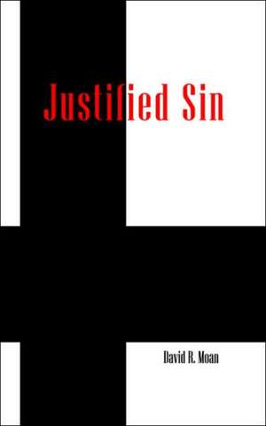 Justified Sin de David R. Moan