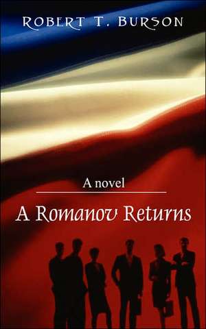 A Romanov Returns de Robert T Burson