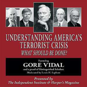 Understanding America's Terrorist Crisis: What Should Be Done? de Gore Vidal