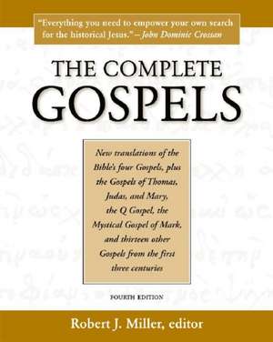 The Complete Gospels, 4th Edition de Robert J. Miller