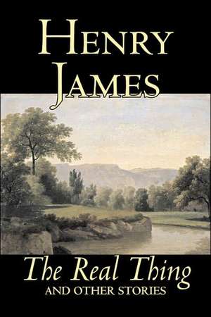 The Real Thing and Other Stories de Jr. James, Henry