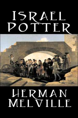 Israel Potter by Herman Melville, Fiction, Classics de Herman Melville