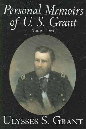 Personal Memoirs of U. S. Grant, Volume 2 de Ulysses S. Grant