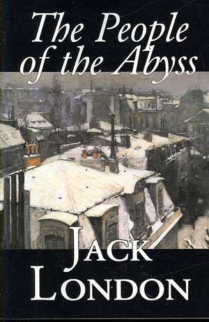 The People of the Abyss de Jack London