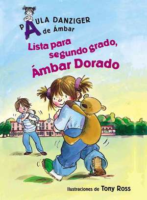 Lista Para Segundo Grado, Ambar Dorado: Get Ready for Second Grade, Amber Brown de Paula Danziger