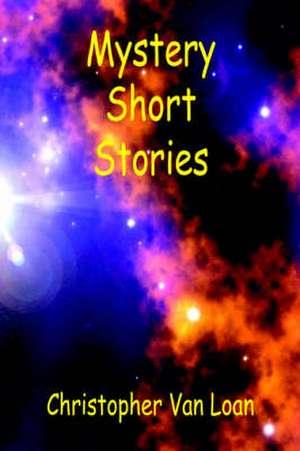 Mystery Short Stories de Christopher Van Loan