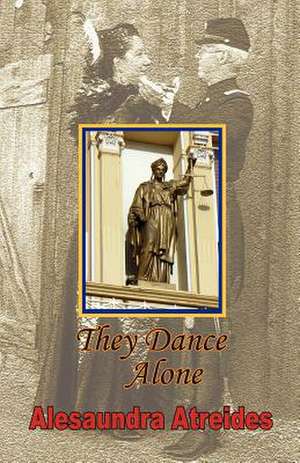 They Dance Alone de Alesaundra S. Atreides